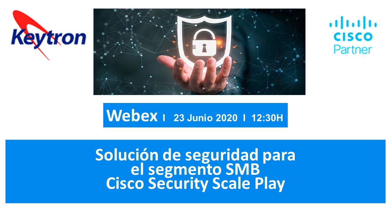 Keytron te invita al Webex de Cisco: Scale Play